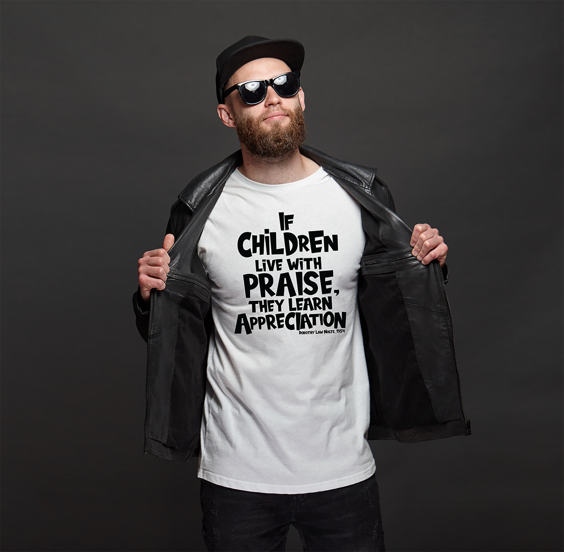 “If children live with praise, they learn appreciation.” – White  (Bella+Canvas) T-shirt