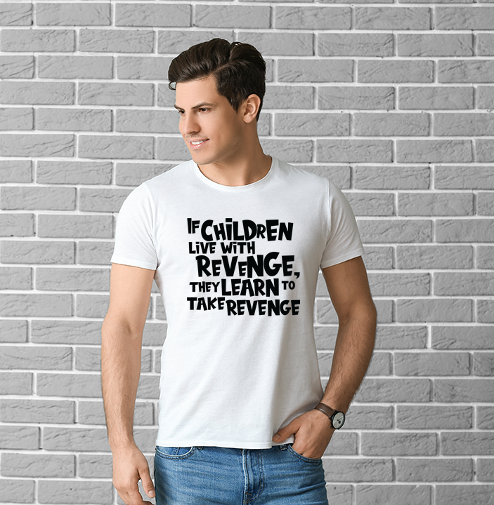 “If children live with revenge, they learn to take revenge". – White  (Bella+Canvas) T-shirt
