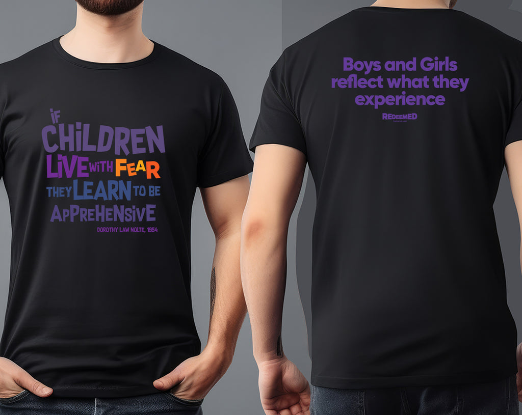 “If children live with fear, they learn to be apprehensive.” – Black/White Colorful  (Bella Canvas/Gildan G5000) T-shirt