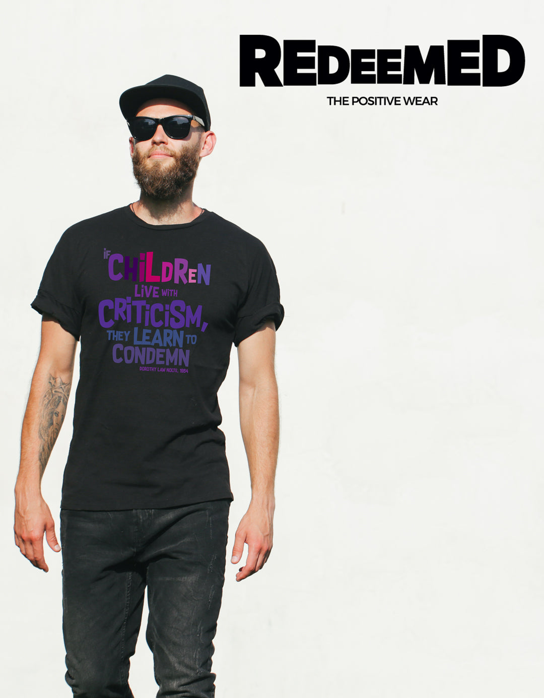 “If children live with criticism, they learn to condemn.” – Black/White Colorful  (Bella Canvas/Gildan G5000) T-shirt