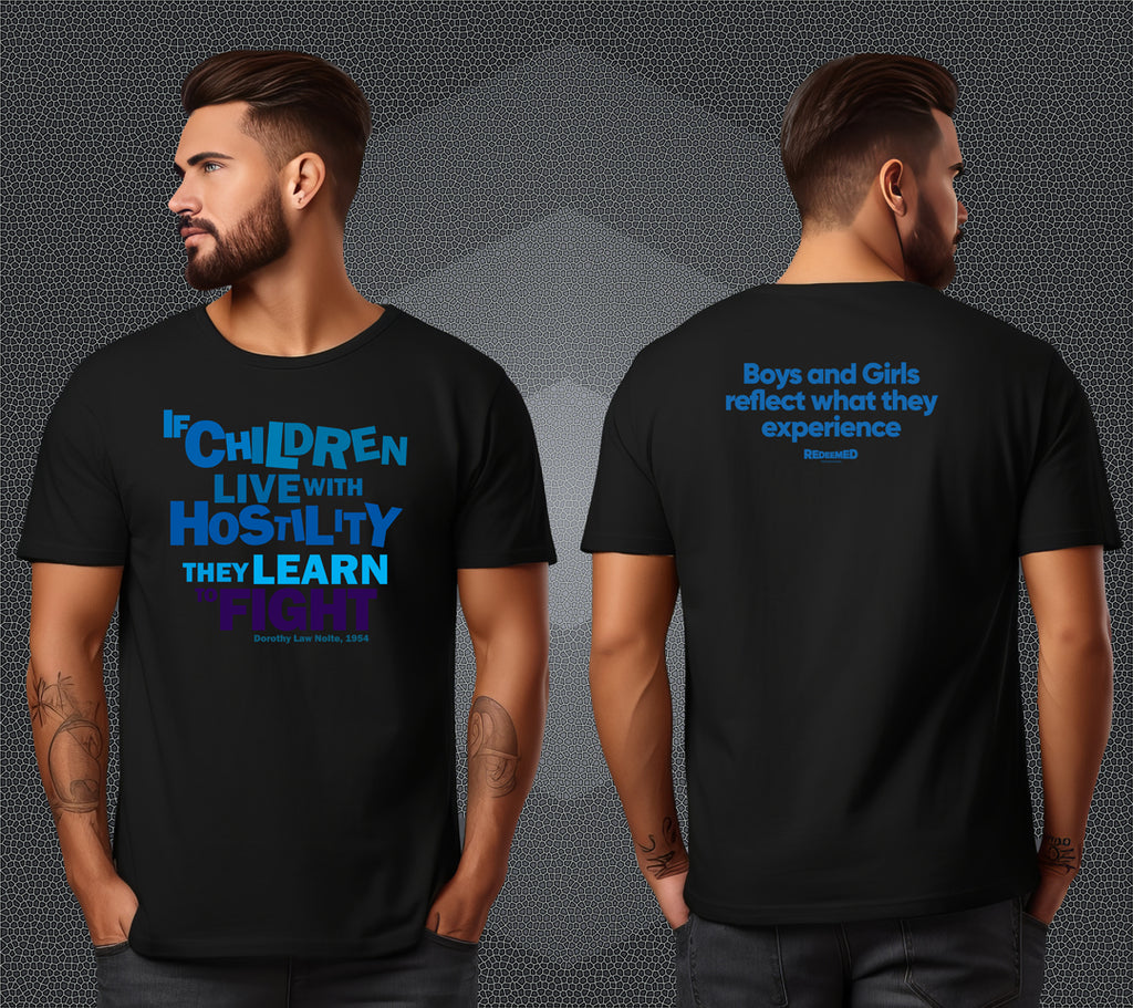 “If children live with hostility, they learn to fight.” – Black/White Colorful  (Bella Canvas/Gildan G5000) T-shirt