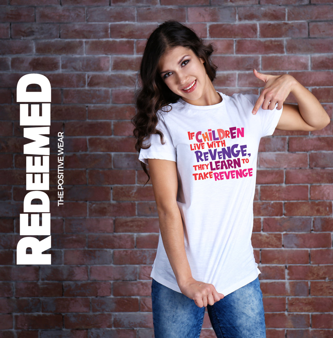 “If children live with revenge, they learn to take revenge.” – Black/White Colorful  (Bella Canvas/Gildan G5000) T-shirt