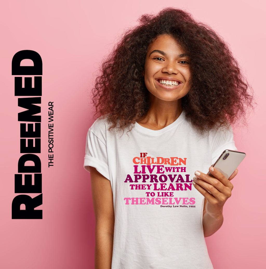 “If children live with approval, they learn to like themselves.” – Black/White Colorful  (Bella Canvas/Gildan G5000) T-shirt